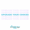 🍪 Upgrade your cookies